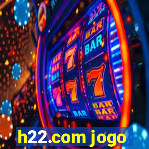 h22.com jogo